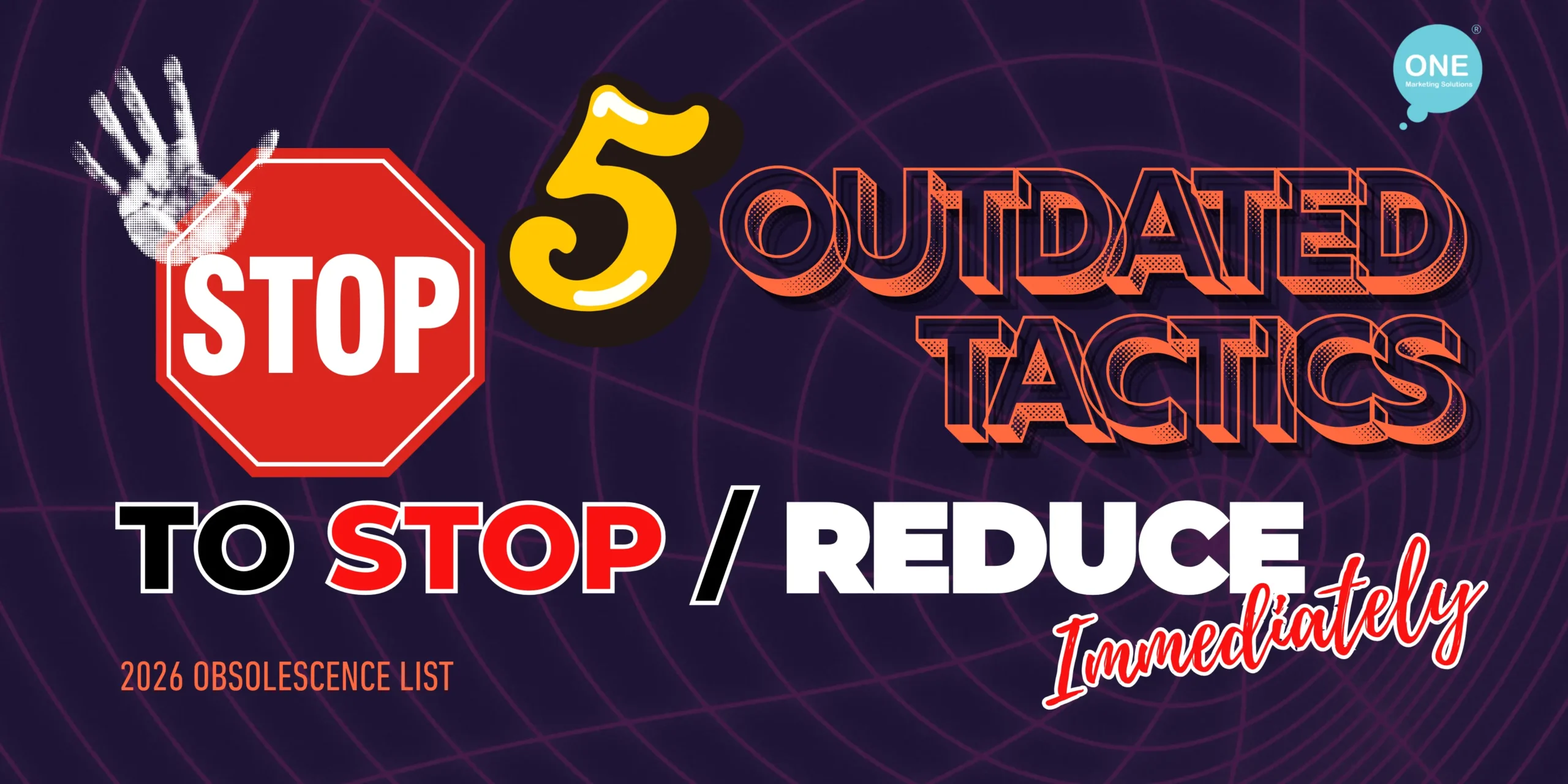 5 Outdated Tactics to Stop_Reduce Immediately with 2026 Obsolescence List