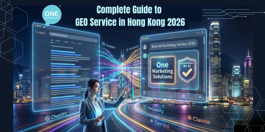 Complete Guide to GEO Service in Hong Kong 2026: Get AI Tools to Recommend Your Brand in 3 Months | One Marketing Solutions